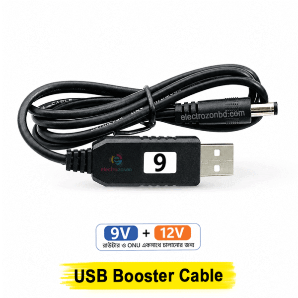 USB 9V/ 12V Booster Cable for Router & ONU | Power Bank to Router Converter Cable Short Description Keep your internet running during power outages with this USB 9V & 12V Booster Cable. Convert 5V USB power from a power bank into 9V or 12V DC output to power routers, ONU devices, modems, mini fans, LED lights, and other compatible electronics. Easy Plug & Play design with stable voltage output and high compatibility. ________________________________________ Product Description USB 9V & 12V Power Bank to Router and ONU Booster Cable Never lose your internet connection during load shedding or power outages. This USB Booster Cable converts 5V USB input from a power bank into a stable 9V or 12V DC output, allowing you to power your WiFi router, ONU, modem, mini fan, LED light, air purifier, and other compatible devices. Designed with high-quality boost components, this cable provides reliable power conversion and stable performance for everyday use. Key Features ✔ Converts 5V USB to 9V or 12V DC Output ✔ Ideal for Power Banks, USB Chargers, and USB Power Sources ✔ Perfect for Routers, ONU, Modems, Mini UPS Backup Solutions ✔ High-Quality DC 5.5mm x 2.1mm Connector ✔ Reliable Backup Power Solution During Power Failures Specifications • Input Voltage: DC 5V USB • Output Voltage: DC 9V / DC 12V • Output Current: o 9V: Up to 2A o 12V: Up to 1.5A max • Output Power: 15W • Connector Type: DC 5.5mm x 2.1mm • Cable Length: 0.8 Meter • Weight: 35g • Color: Black Package Includes 1 x USB 9V & 12v Booster Cable or 2 x USB 12V Booster Cable (Select the required voltage version before ordering.)