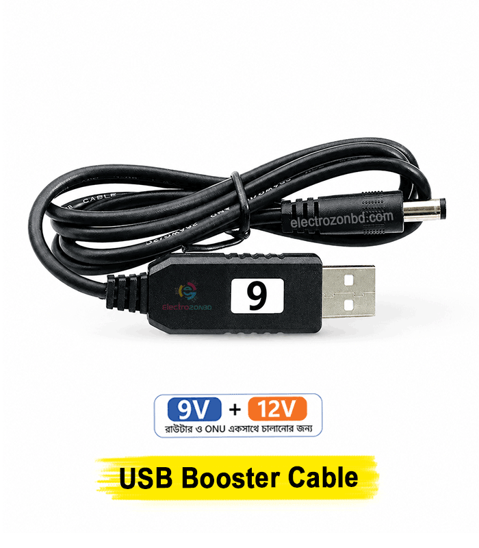 USB 9V/ 12V Booster Cable for Router & ONU | Power Bank to Router Converter Cable Short Description Keep your internet running during power outages with this USB 9V & 12V Booster Cable. Convert 5V USB power from a power bank into 9V or 12V DC output to power routers, ONU devices, modems, mini fans, LED lights, and other compatible electronics. Easy Plug & Play design with stable voltage output and high compatibility. ________________________________________ Product Description USB 9V & 12V Power Bank to Router and ONU Booster Cable Never lose your internet connection during load shedding or power outages. This USB Booster Cable converts 5V USB input from a power bank into a stable 9V or 12V DC output, allowing you to power your WiFi router, ONU, modem, mini fan, LED light, air purifier, and other compatible devices. Designed with high-quality boost components, this cable provides reliable power conversion and stable performance for everyday use. Key Features ✔ Converts 5V USB to 9V or 12V DC Output ✔ Ideal for Power Banks, USB Chargers, and USB Power Sources ✔ Perfect for Routers, ONU, Modems, Mini UPS Backup Solutions ✔ High-Quality DC 5.5mm x 2.1mm Connector ✔ Reliable Backup Power Solution During Power Failures Specifications • Input Voltage: DC 5V USB • Output Voltage: DC 9V / DC 12V • Output Current: o 9V: Up to 2A o 12V: Up to 1.5A max • Output Power: 15W • Connector Type: DC 5.5mm x 2.1mm • Cable Length: 0.8 Meter • Weight: 35g • Color: Black Package Includes 1 x USB 9V & 12v Booster Cable or 2 x USB 12V Booster Cable (Select the required voltage version before ordering.)
