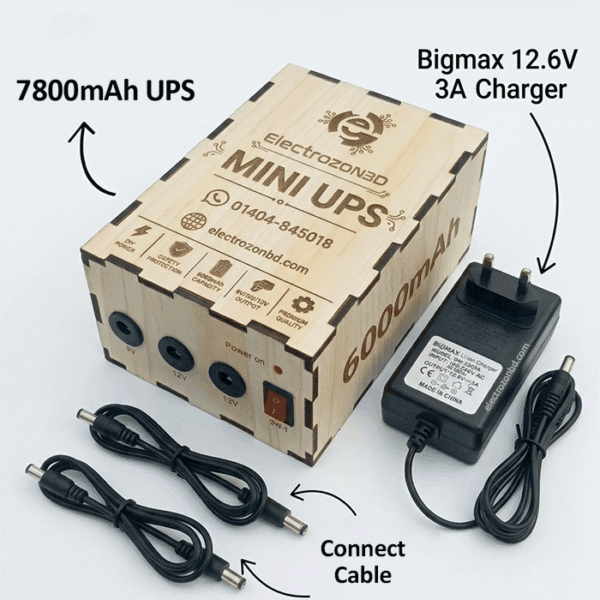 ElectroZonBD Mini UPS 7800mAh / 15600mAh for WiFi Router & ONU ________________________________________ ⚡ Short Description ElectroZonBD Mini UPS is a rechargeable backup power solution for WiFi Routers, ONU devices, and compatible 9V/12V/12V DC devices. Available in 7800mAh and 15600mAh battery options, each package includes INR lithium battery cells, a Bigmax 12.6V 3A lithium battery charger, and 2 pcs DC connection cables for easy Router/ONU setup. ________________________________________ 📝 Long Description ElectroZone Mini UPS for WiFi Router & ONU Keep your WiFi Router and ONU powered during load shedding with the ElectroZone Mini UPS. This rechargeable Mini UPS is designed for compatible 5V, 9V, and 12V DC devices, making it a practical backup power solution for home and office internet setups. 🔋 Available Battery Capacity Choose the capacity that fits your backup requirements: 7800mAh Version • 3 × INR 2600mAh Lithium Battery Cells • Total nominal battery capacity: 7800mAh 15600mAh Version • 6 × INR 2600mAh Lithium Battery Cells • Total nominal battery capacity: 15600mAh 📦 Complete Backup Package Every package includes: • ElectroZonBD Mini UPS • Bigmax 12.6V 3A Lithium Battery Charger • 2 × DC Connection Cables ⭐ Key Features • 7800mAh & 15600mAh battery options • INR 18650 new lithium battery cells • Compatible with selected 9V / 12V / 12V DC devices • Bigmax 12.6V 3A lithium battery charger included • 2 Pcs DC connection cables included • Useful for WiFi Router and ONU backup • Rechargeable battery backup system • Suitable for home and office use Note: Actual backup time depends on the power consumption of the connected Router/ONU or other DC device. Battery capacity and backup performance can vary depending on load and operating conditions. mini ups, wifi router ups, router backup, router ups, onu ups, wifi router backup, onu backup, mini ups bangladesh, router ups bangladesh, 7800mah mini ups, 15600mah mini ups, 7800mah ups, 15600mah ups, 12v router ups, 9v router ups, 5v router ups, 5v 9v 12v ups, rechargeable mini ups, lithium battery ups, lithium ion mini ups, internet backup ups, fiber router backup, wifi backup power, router backup power, load shedding ups, home ups, office ups, bigmax 12.6v 3a charger, 12.6v 3a lithium charger, electrozone mini ups, electrozonebd, electro zone bd